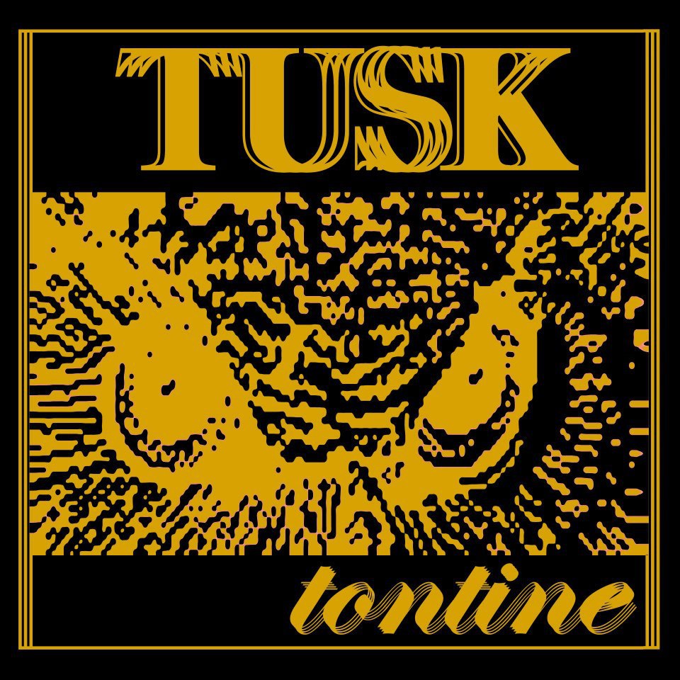 TUSK | TONTINE EP