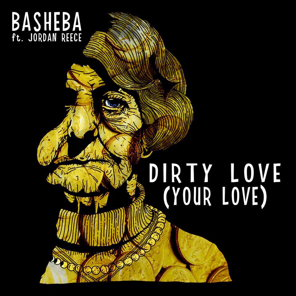 Dirty Love (Your Love) - BASHEBA